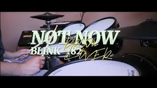 Not Now - Blink182 - DRUM COVER