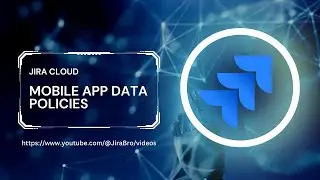 Jira - Mobile app data policies