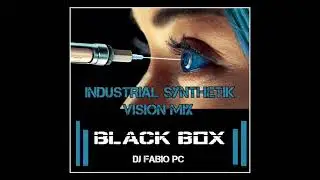 BLACK BOX [78] INDUSTRIAL SYNTHETIK VISION MIX ( #industrial #ebm #darkelectro #synthpop )