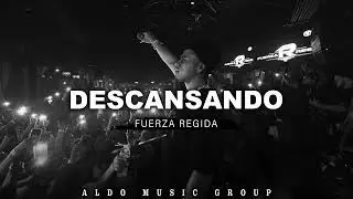 Fuerza Regida - DESCANSANDO | 2021