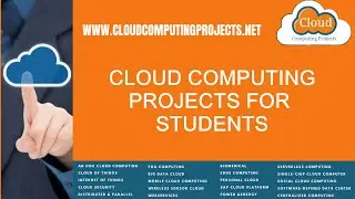 Cloud Computing Projects for Students | Cloud Computing PhD Projects for Students