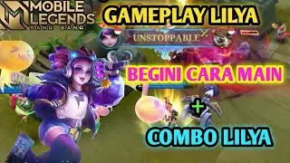 GAMEPLAY LILYA BEGINI CARA MAIN + COMBONYA