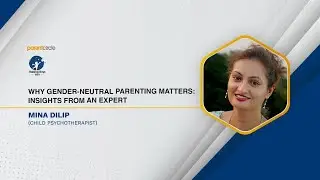 Why Gender-Neutral Parenting Matters: Insights From An Expert