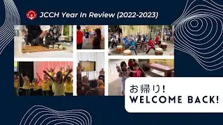 お帰り! Welcome Back! | JCCH Year In Review (2022-2023)