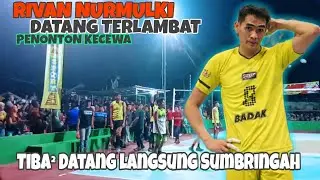WARMING UP.!!! RIVAN Nurmulki  Datang Terlambat Para Penonton Kecewa Akhirnya Datang FINAL DANDIM