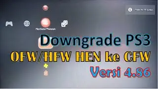 Downgrade PS3 OFW to CFW 4.86