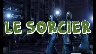 Le sorcier - Guide ULTIME - TESO