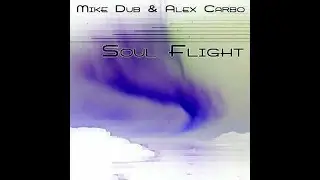 Mike Dub & Alex Carbo - Soul Flight (Contergan Remix) ♪