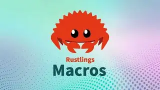 Rustlings 5.0 | Macros | Learn Rust Interactively