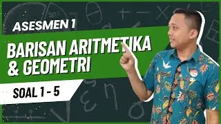 Asesmen 1 - Barisan Aritmetika & Geometri Part 1 #fazanugas