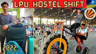 LPU Hostel Shift 2022 | Lovely Professional University PUNJAB | LPU Tour first day 