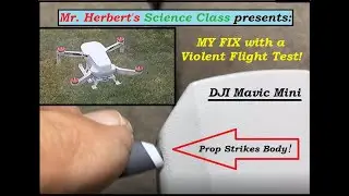 Fixed! Mavic Mini Prop Strikes. Presented by Mr. Herbert's Science Class with violent flight test.