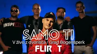 FLIRRT - Samo ti (v živo z dvorišča Grad Bogenšperk)
