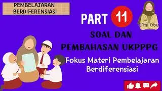 SOAL DAN PEMBAHASAN UKPPPG FOKUS MATERI PEMBELAJARAN BERDIFERENSIASI-part 11