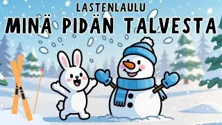 Minä pidän talvesta ⛄🎶 | Uusi talvilaulu lapsille