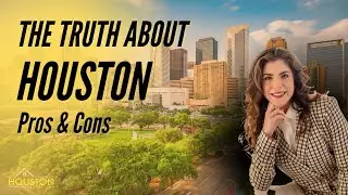 Pros and Cons Of Living In Houston 2021 - Everything You Need To Know