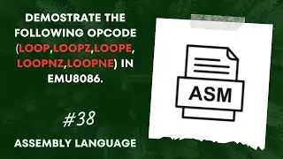 Emu8086 Tutorial: Mastering Looping Opcodes - loop, loopz, loope, loopnz, loopne | Assembly Language