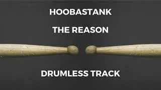 Hoobastank - The Reason (drumless)
