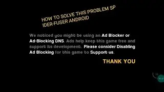 How to solve SPIDER-Fuser android adds Dns blocking problem 