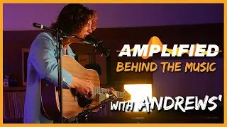 andrews' | AMPLIFIED: Behind The Music