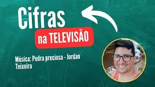 Pedra preciosa - Jordan Teixeira - cifras na TV