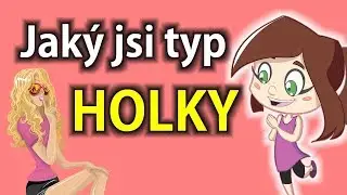 Jaký jsi typ holky? (test pro dívky)