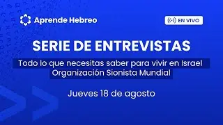 Serie de Entrevista - Todo lo que necesitas saber para vivir en Israel 🇮🇱 AprendeHebreo.com