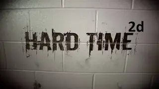 Hard Time 2d (Обзор или что нового ?) ч2.