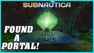 Subnautica #9 Found A Portal! (FULL RELEASE)
