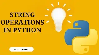 Working with Strings: A Guide to String Operations | Python Tutorial #2