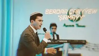 Serdar Çaryýew - Şirmaýy (Janly Ses) 2023