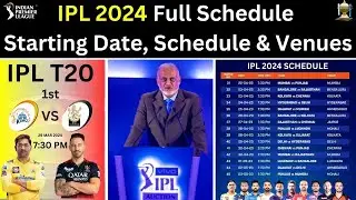 IPL 2024 Full Schedule, Starting Date, Venues & Format Announced |  IPL 2024 Kab Shuru Hoga