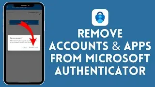 How to Remove Accounts & Apps from Microsoft Authenticator (2024) | Microsoft Authenticator Tutorial