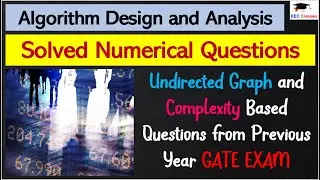 Algorithms(ADA) Solved Numerical Part 3 - Undirected Graph and Complexity Based Questions from GATE