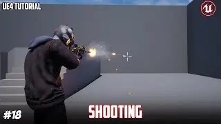 UE4: TUTORIAL #18 | Shooting [With muzzle flash] (Third person shooter)