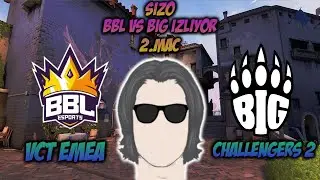 Sizophren BBL vs BIG 2. Maçını İzliyor | AslanMashadoW Jett Oynuyor!! | EMEA CHALLENGERS 2 (Son Maç)