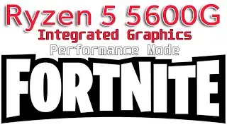 Fortnite Performance Mode with Ryzen 5 5600G and Vega 7 APU