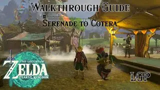 Tears Of The Kingdom | Serenade To Cotera - Side Adventures | Walkthrough Guide