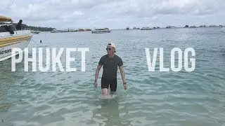A Short Trip To Phuket Thailand (VLOG)
