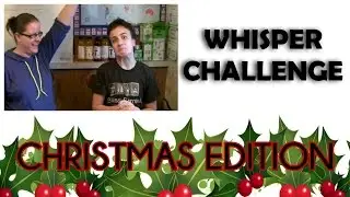 The Whisper Challenge: Christmas Edition w/Ballistik Banana