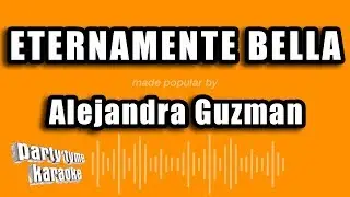 Alejandra Guzman - Eternamente Bella (Versión Karaoke)