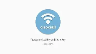 9) Cisociall - Foursquare Api Key and Secret Key