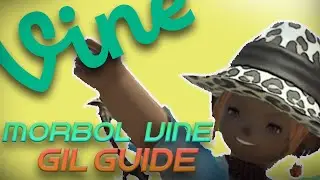 FFXIV - Making INSANE gil guide 10 - MORBOL VINE