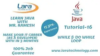 Tutorial-16 | While & Do While  | Java Tutorial for Beginners | Lara Technology