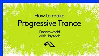 06 - How To Make Progressive Trance - Dreamworld - Best Practices for Trance Drums