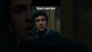 Kuch nahi bro | 