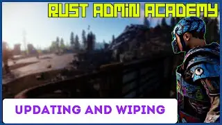 Rust How to UPDATE and WIPE Your Server Tutorial | Rust Admin Academy 2020