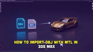 How To Import Obj With MTL In 3DS Max?