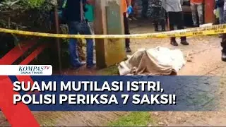 Polisi Periksa 7 Saksi dalam Kasus Suami Mutilasi Istri di Ciamis, Apa Motif Pembunuhan?