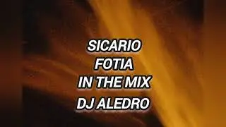 SICARIO - #FOTIA (ALL REMIX ) 2025 IN THE MIX BY ALEDRO